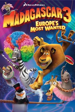 Madagascar 3 Europe's Most Wanted (2012) มาดากัสการ์ 3 ข้ามป่าไปซ่าส์ยุโรป